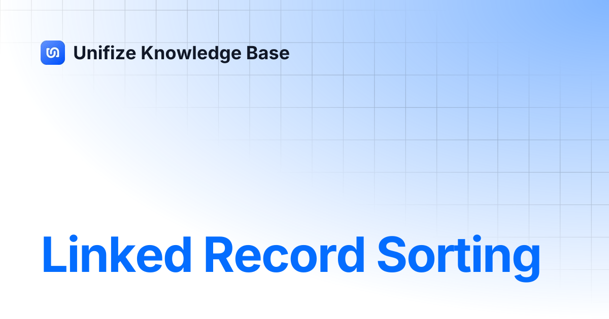 Linked Record Sorting | Unifize Knowledge Base