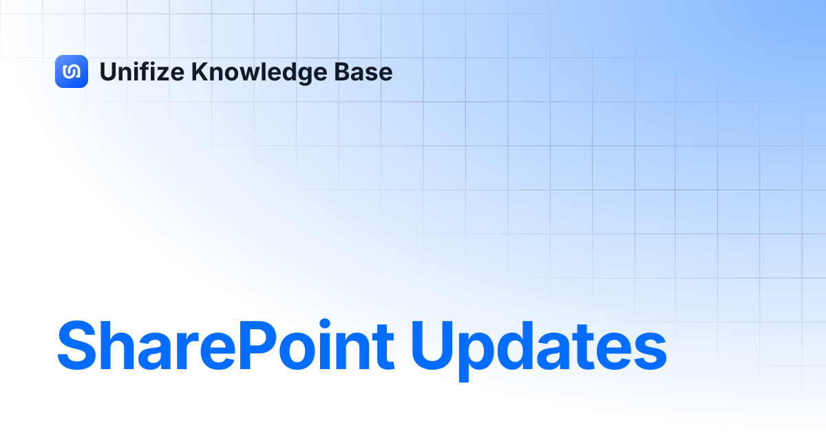 SharePoint Updates | Unifize Knowledge Base