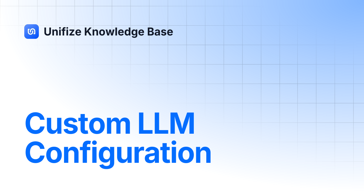 Custom LLM Configuration | Unifize Knowledge Base