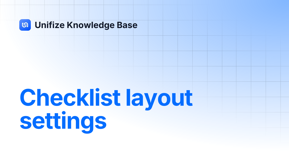 Checklist layout settings | Unifize Knowledge Base