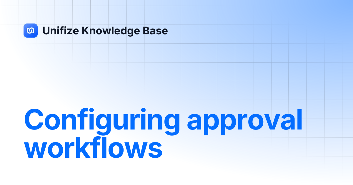 Configuring approval workflows | Unifize Knowledge Base